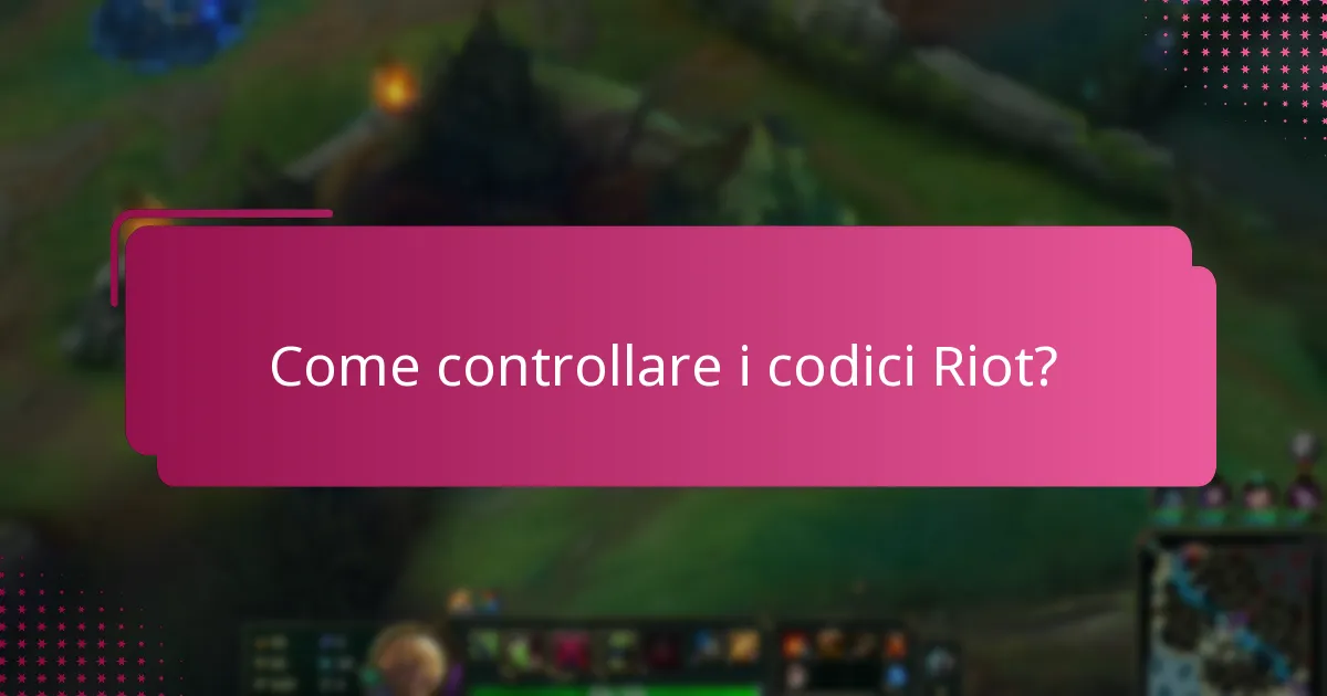 Come controllare i codici Riot?