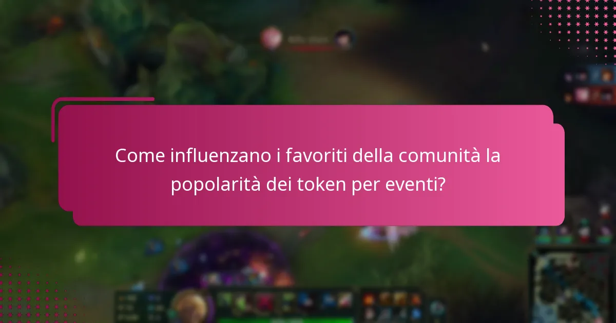Come influenzano i favoriti della comunità la popolarità dei token per eventi?