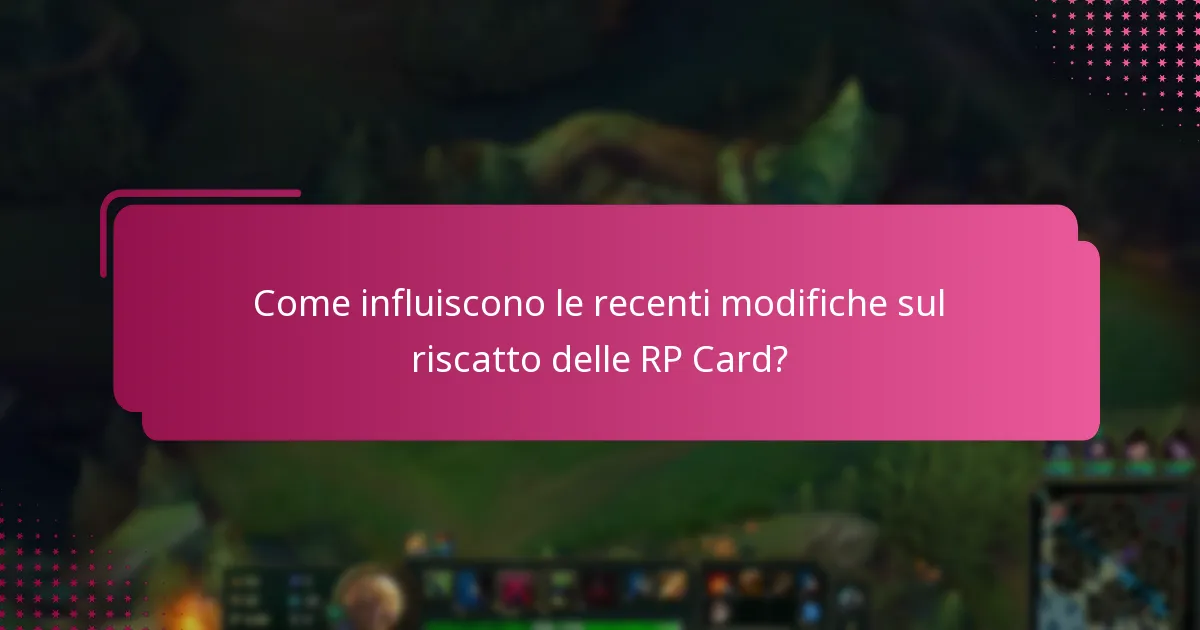 Come influiscono le recenti modifiche sul riscatto delle RP Card?