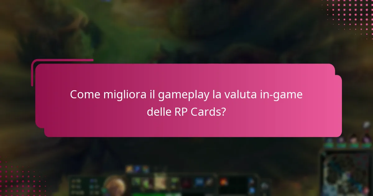 Come migliora il gameplay la valuta in-game delle RP Cards?