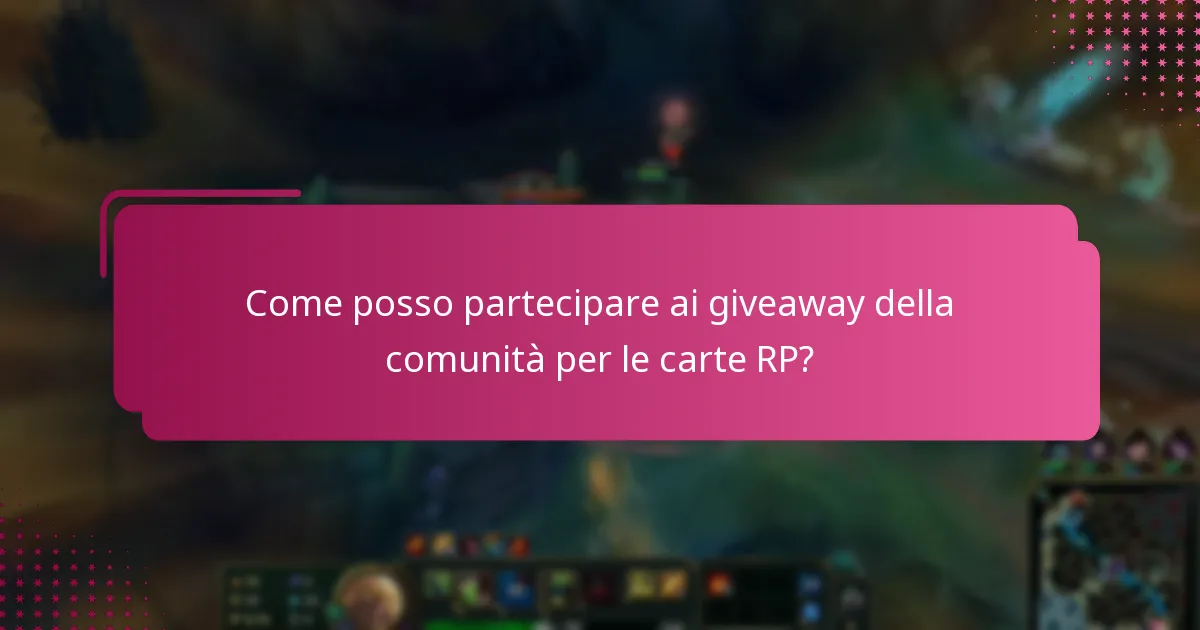 Come posso partecipare ai giveaway della comunità per le carte RP?