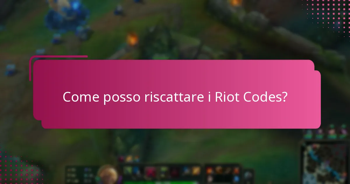 Come posso riscattare i Riot Codes?