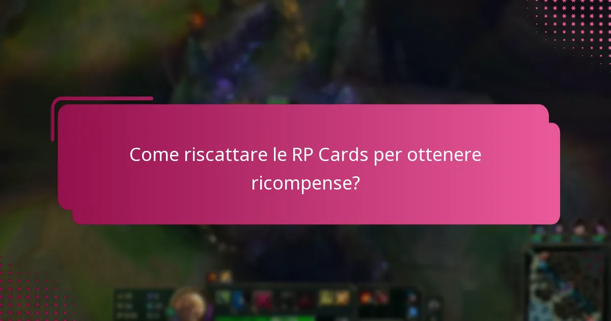 Come riscattare le RP Cards per ottenere ricompense?