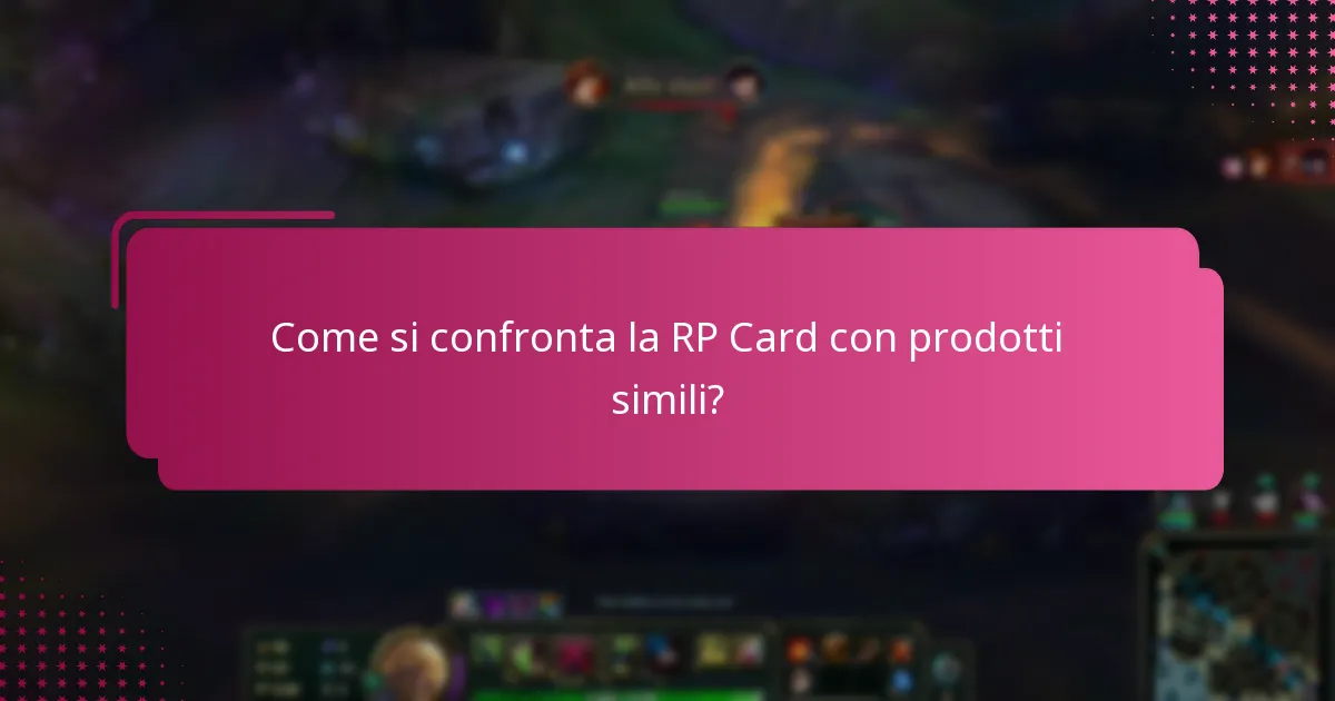 Come si confronta la RP Card con prodotti simili?