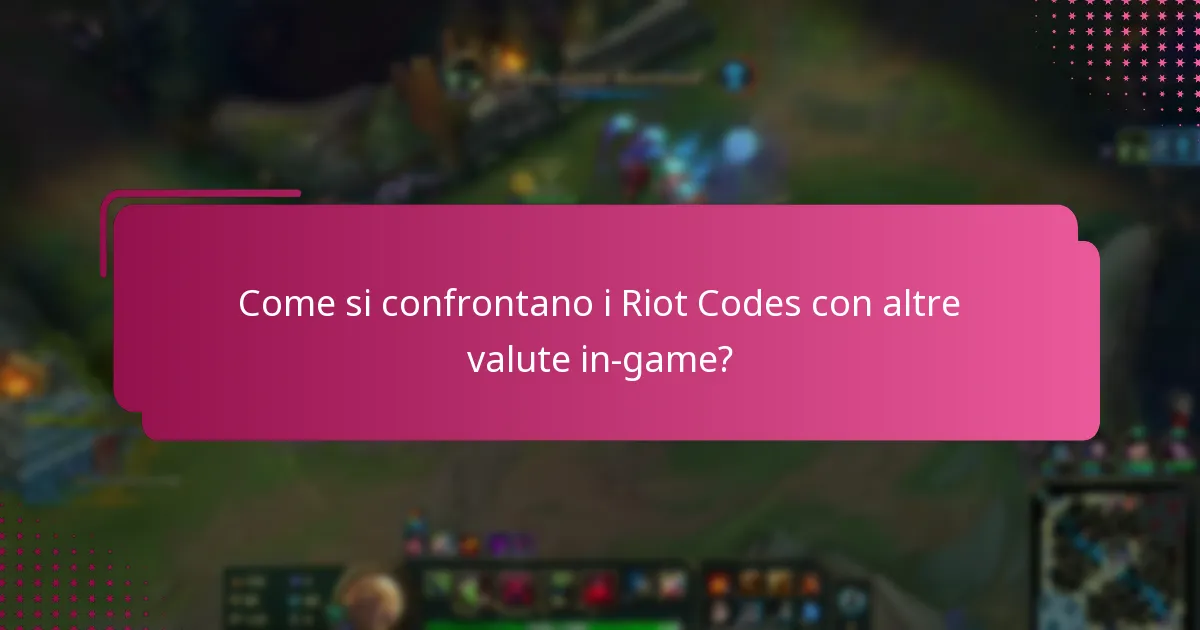 Come si confrontano i Riot Codes con altre valute in-game?