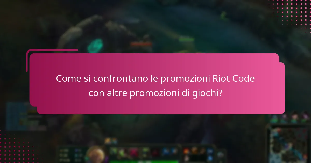 Come si confrontano le promozioni Riot Code con altre promozioni di giochi?