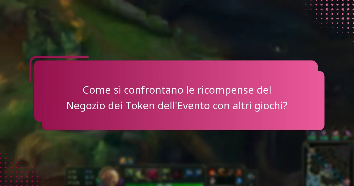 Come si confrontano le ricompense del Negozio dei Token dell'Evento con altri giochi?