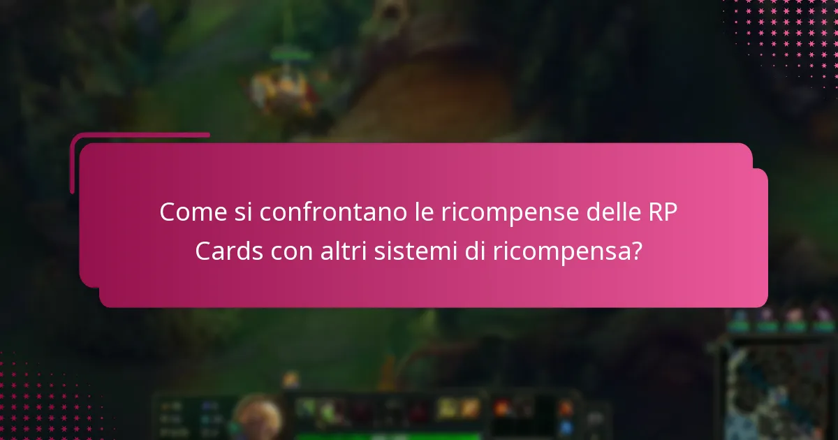 Come si confrontano le ricompense delle RP Cards con altri sistemi di ricompensa?