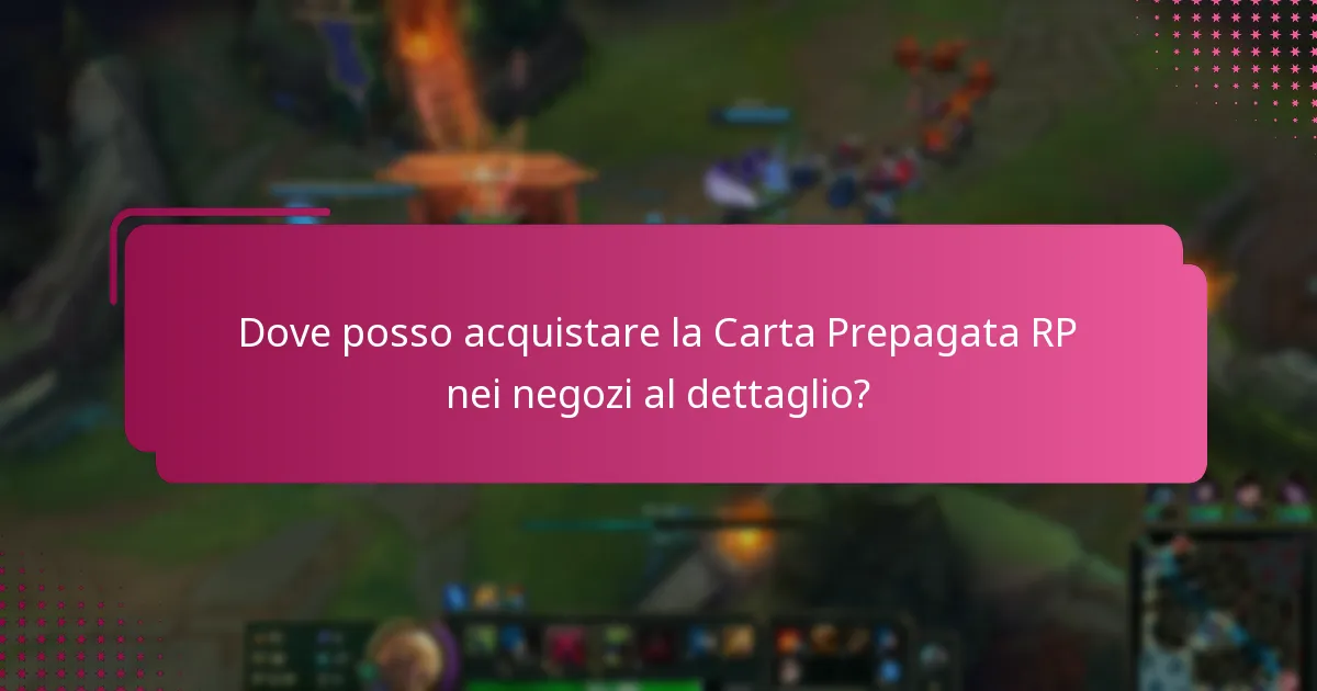 Dove posso acquistare la Carta Prepagata RP nei negozi al dettaglio?