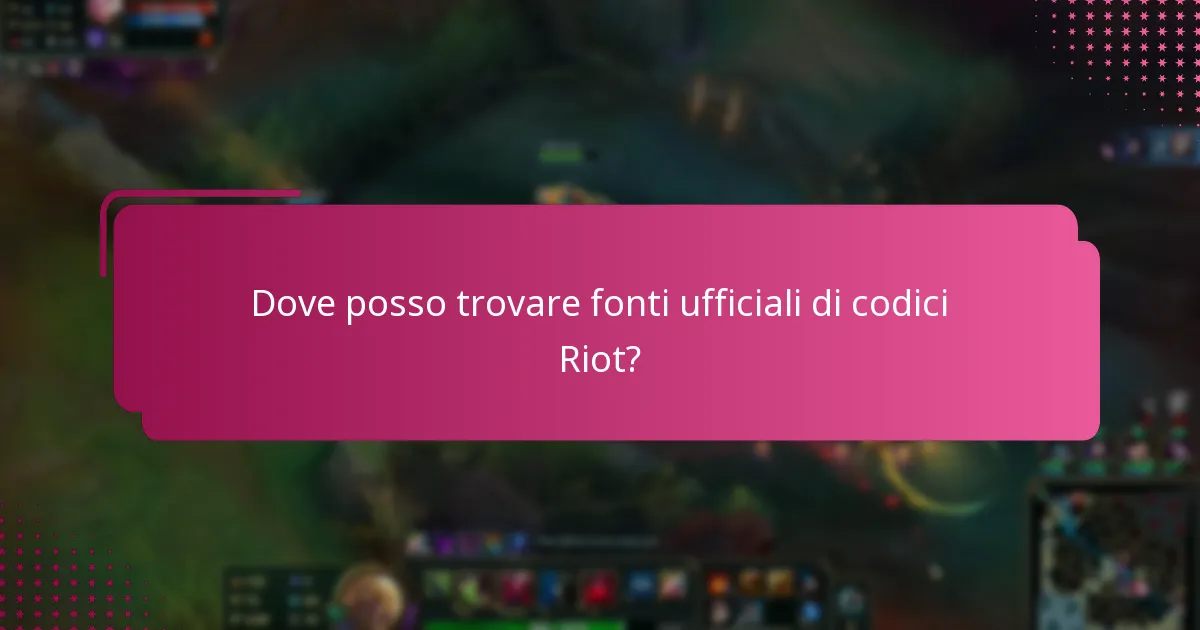 Dove posso trovare fonti ufficiali di codici Riot?