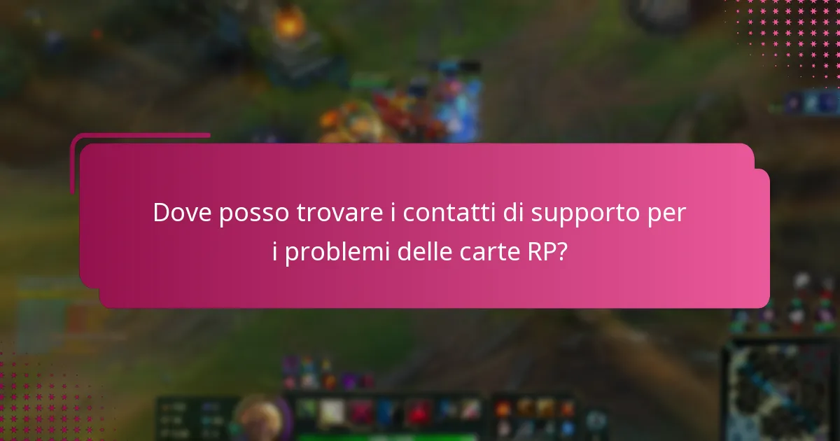 Dove posso trovare i contatti di supporto per i problemi delle carte RP?