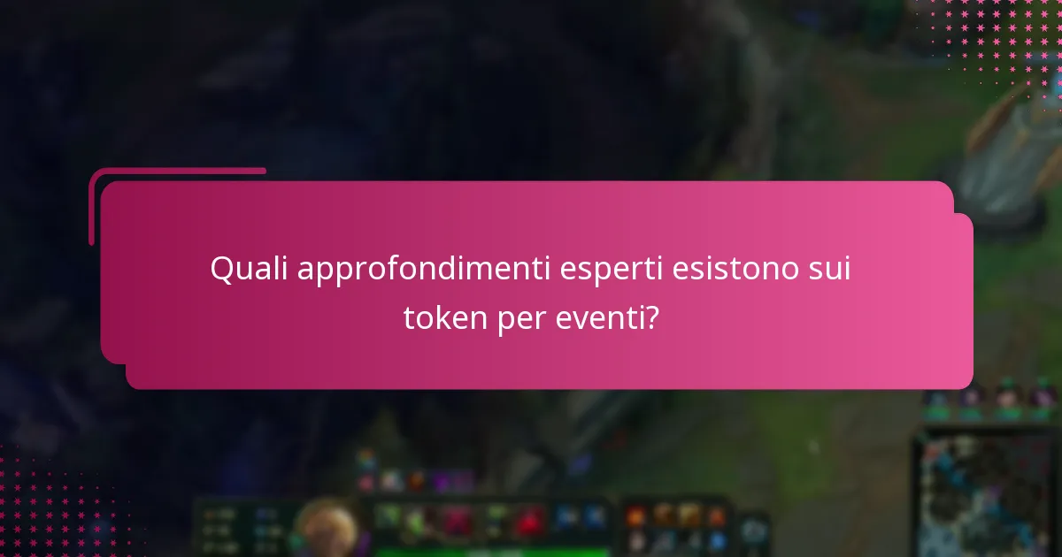 Quali approfondimenti esperti esistono sui token per eventi?