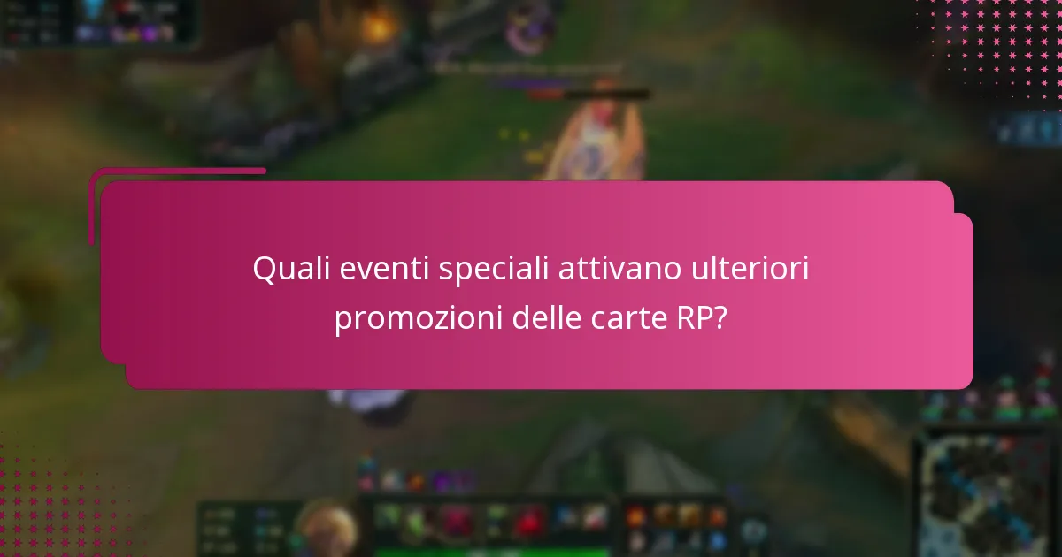 Quali eventi speciali attivano ulteriori promozioni delle carte RP?