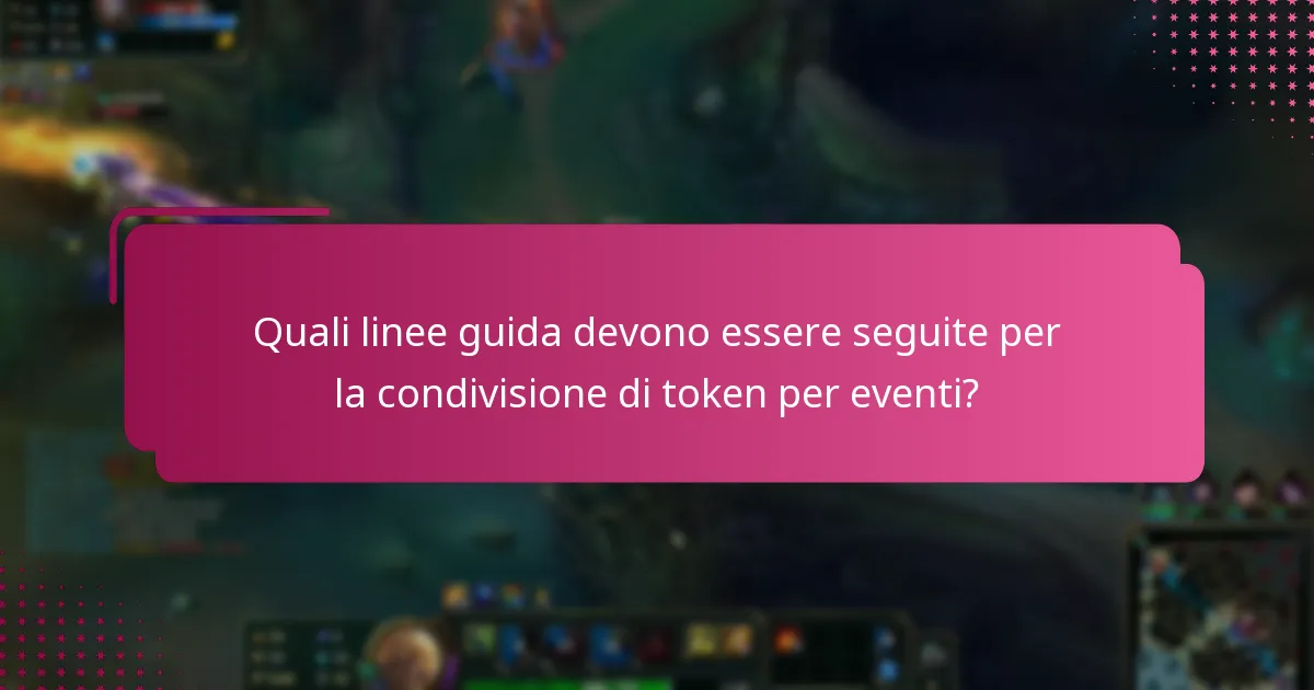 Quali linee guida devono essere seguite per la condivisione di token per eventi?
