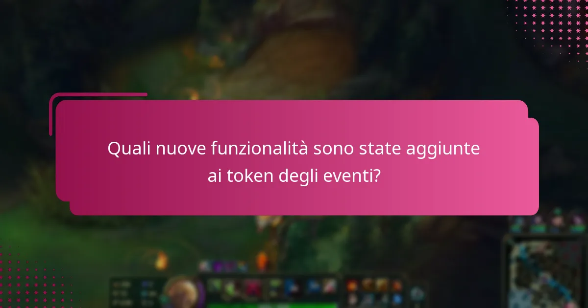Quali nuove funzionalità sono state aggiunte ai token degli eventi?