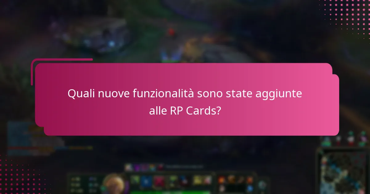 Quali nuove funzionalità sono state aggiunte alle RP Cards?