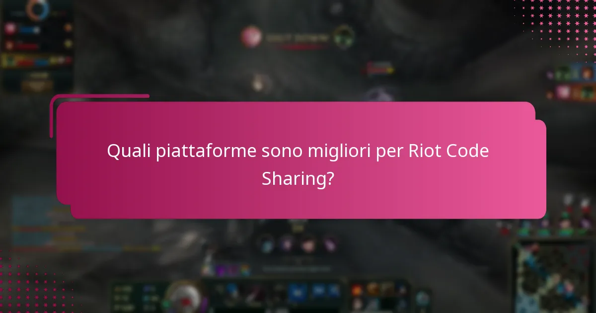 Quali piattaforme sono migliori per Riot Code Sharing?