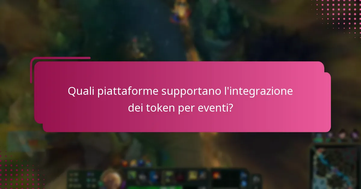 Quali piattaforme supportano l'integrazione dei token per eventi?