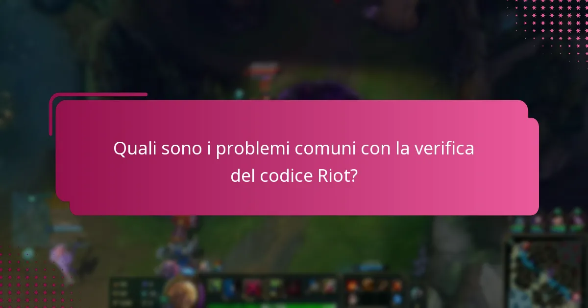 Quali sono i problemi comuni con la verifica del codice Riot?