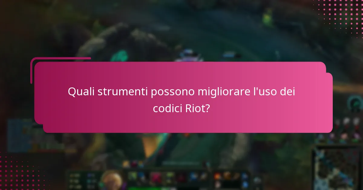 Quali strumenti possono migliorare l'uso dei codici Riot?