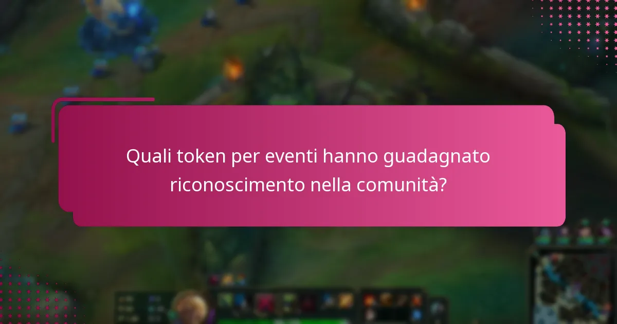 Quali token per eventi hanno guadagnato riconoscimento nella comunità?