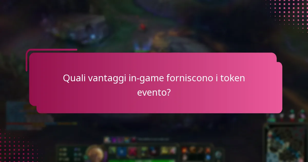 Quali vantaggi in-game forniscono i token evento?